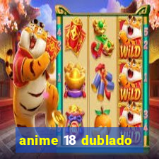 anime 18 dublado